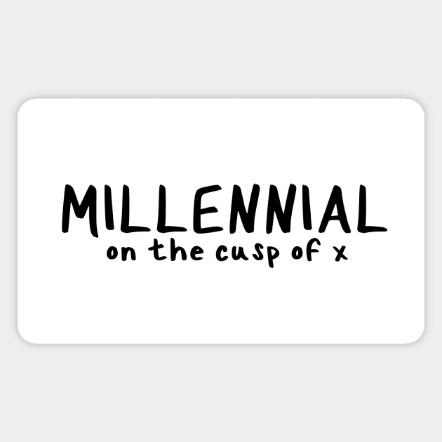 Millennial on the Cusp of X Sticker by Millennial On The Cusp Of X